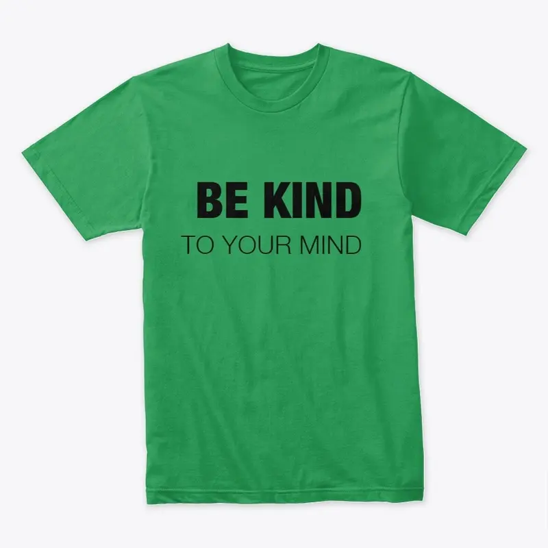 Be Kind to Your Mind