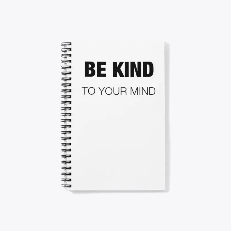 Be Kind to Your Mind