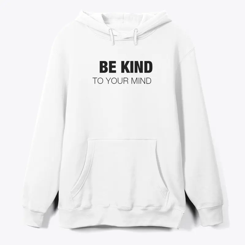 Be Kind to Your Mind