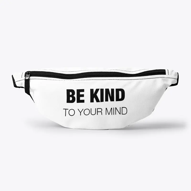 Be Kind to Your Mind