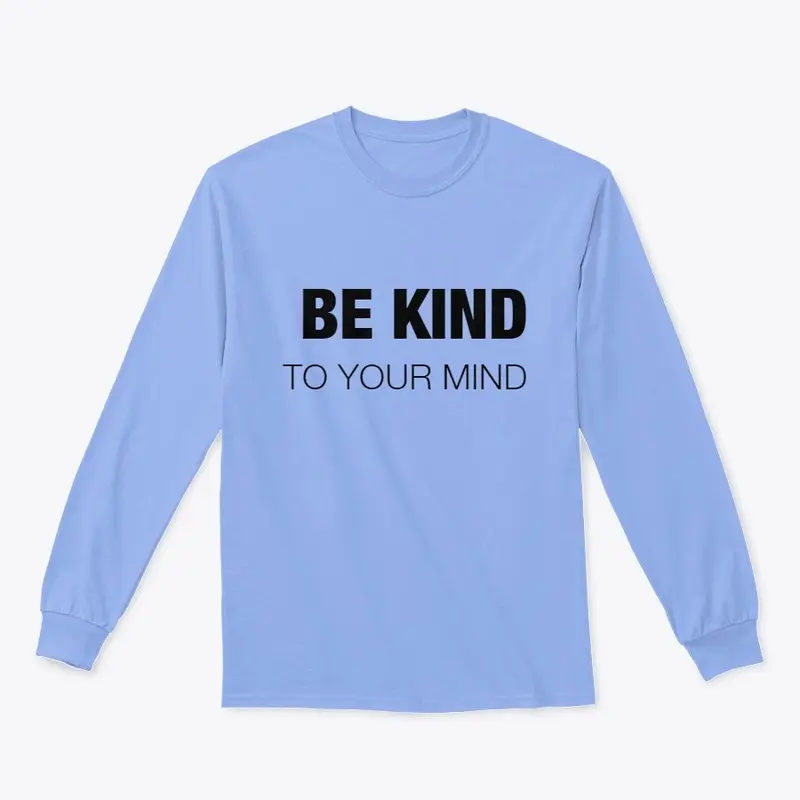 Be Kind to Your Mind