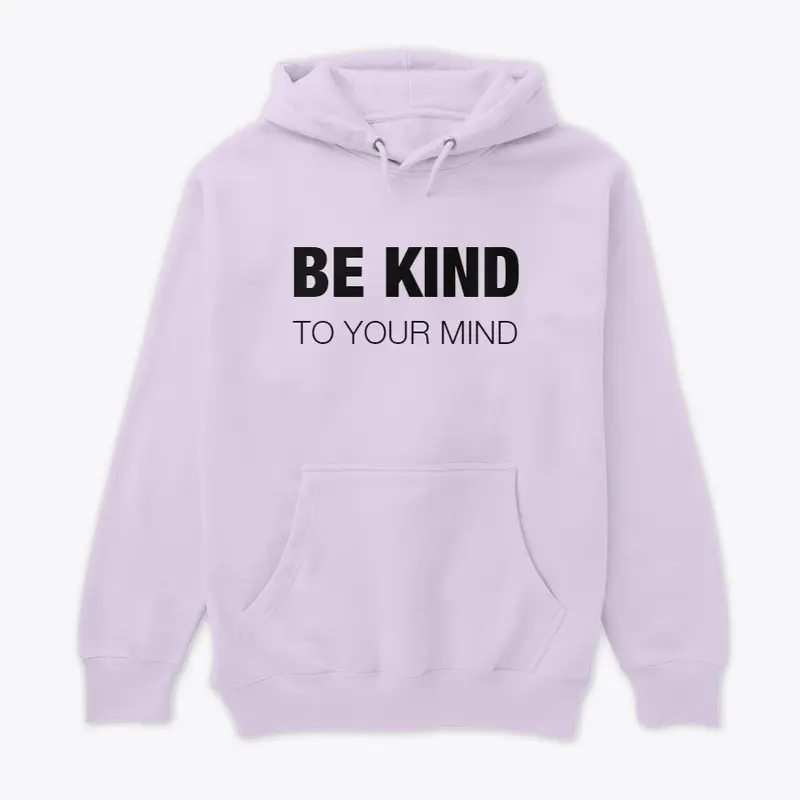 Be Kind to Your Mind